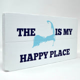 The Cape Is My Happy Place Wood Sign - Cape Cod Wall Decor